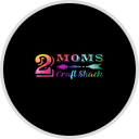2 Moms' Craft Shack