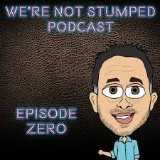 We're Not Stumped Podcast