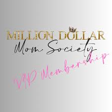 Million Dollar Mom Society VIP Membership