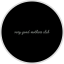 Very Good Mothers Club
