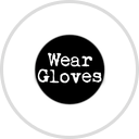 Wear Gloves